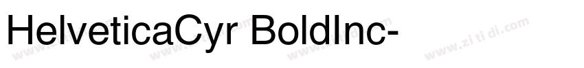 HelveticaCyr BoldInc字体转换 HelveticaCyr BoldInc字体转换